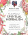 The Art & Practice of Spiritual Herbalism