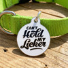 Can't Hold My Licker - Enamel Dog Tag