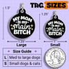My Mom is my Main Bitch - Enamel Dog Tag
