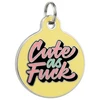Cute As Fuck - Enamel Dog Tag *RESTOCKED*