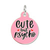 Cute but Psycho - Enamel Dog Tag