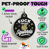 F*ck Those Squirrels - Enamel Dog Tag