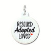 Rescued Adopted Loved - Silent Dog Tag