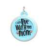 Live with my Mom - Comfort Dog Tag