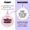 I Give Teeth Hugs - Comfort Dog Tag