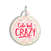 Cute but Crazy - Comfort Dog Tag