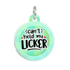 Can't Hold my Licker - Comfort Dog Tag