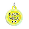 Massive Weirdo - Comfort Dog Tag