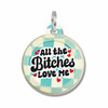 All the Bitches Love Me - Silent Dog Tag