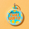Don't Be a Twat Waffle - Comfort Dog Tag