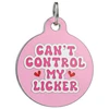 Can't Control my Licker - Enamel Dog Tag