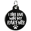 Still Live with my Parents - Enamel Dog Tag