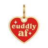 Cuddly AF - Gold Enamel Dog Tag