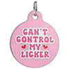 Can't Control my Licker - Enamel Dog Tag *Pink
