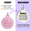 Can't Control my Licker - Enamel Dog Tag *Pink