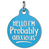 Hello I'm Anxious - Enamel Dog Tag *Blue
