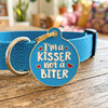 Kisser not a Biter - Enamel Dog Tag *Blue