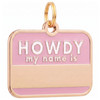 Howdy My Name Is - Gold Enamel Name Tag