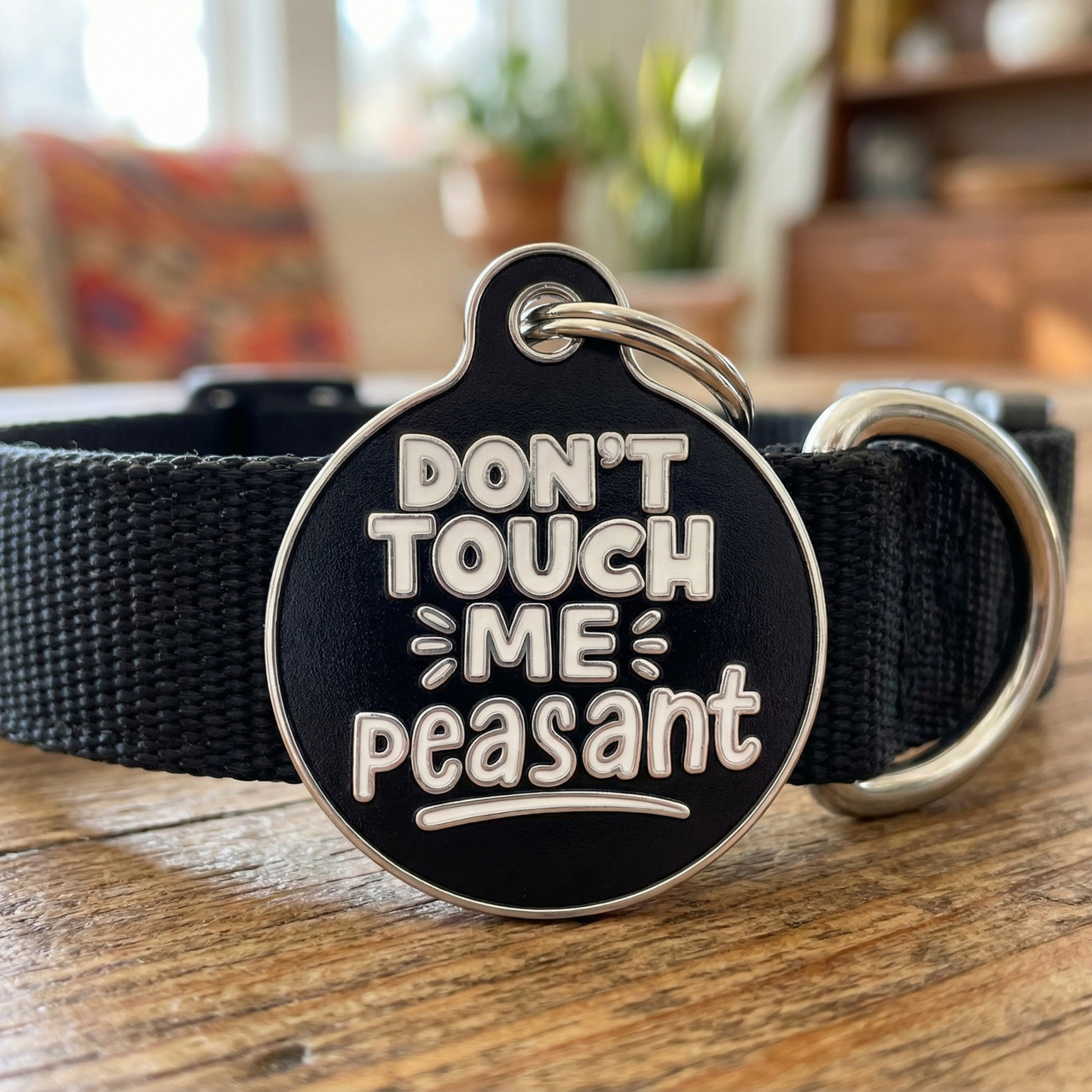 Don't Touch Me Peasant Personalized Dog ID Tag