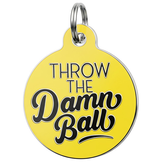 Throw the Damn Ball - Enamel Dog Tag