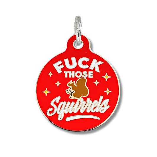 F*ck Those Squirrels - Enamel Dog Tag