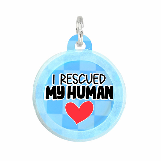 I Rescued My Human - Comfort Dog Tag