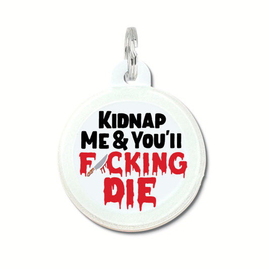 Kidnap Me and You Die - Silent Dog Tag