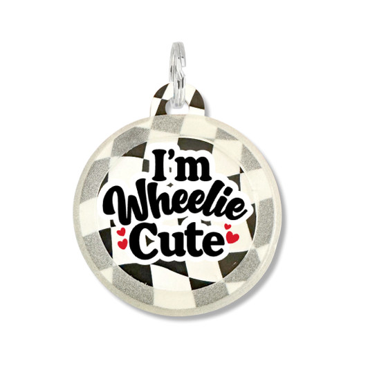 I'm Wheelie Cute - Silent Dog Tag
