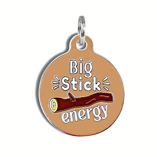 Big Stick Energy - Enamel Dog Tag