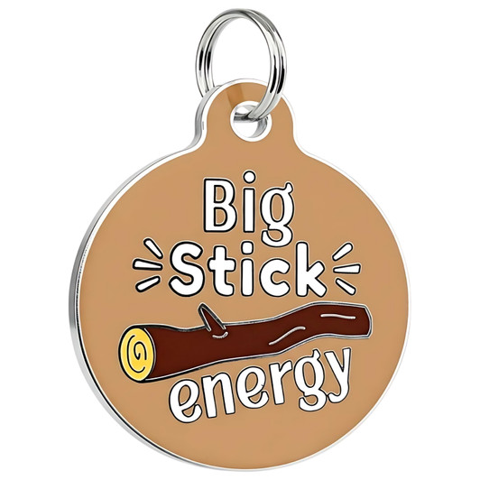 Big Stick Energy - Enamel Dog Tag