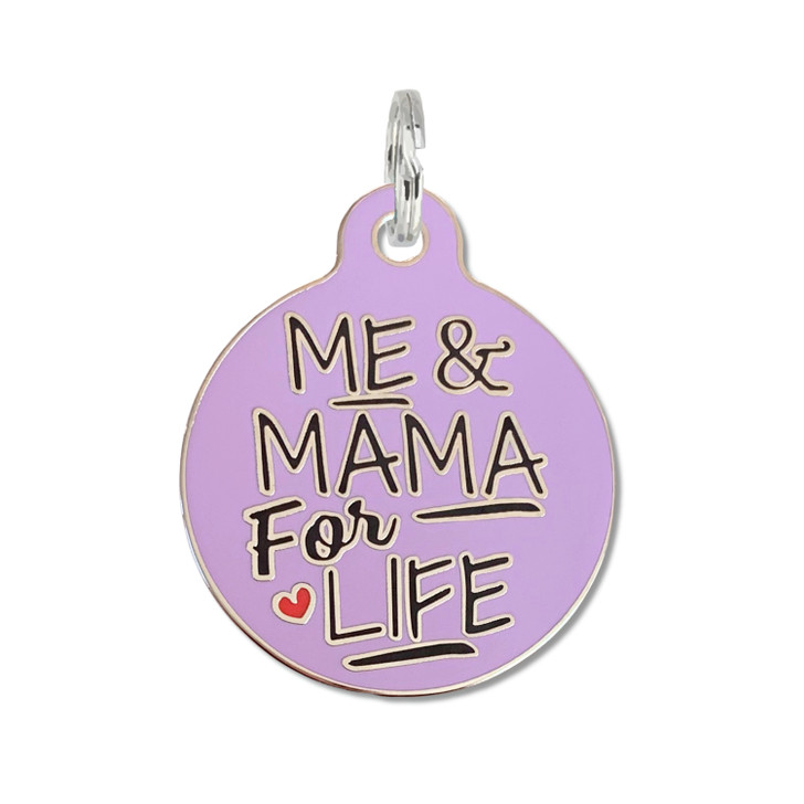 Me and Mama For Life Pet Tag