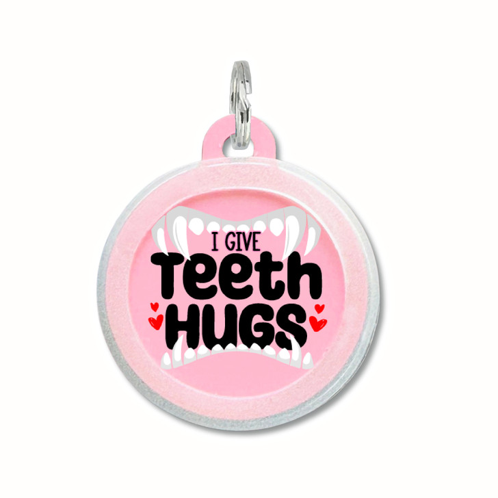 I Give Teeth Hugs - Comfort Dog Tag