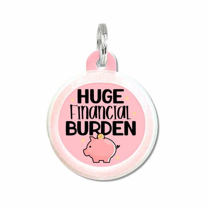 Huge Financial Burden - Silent Dog Tag
