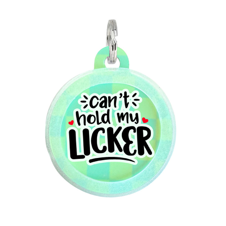Can't Hold my Licker - Comfort Dog Tag