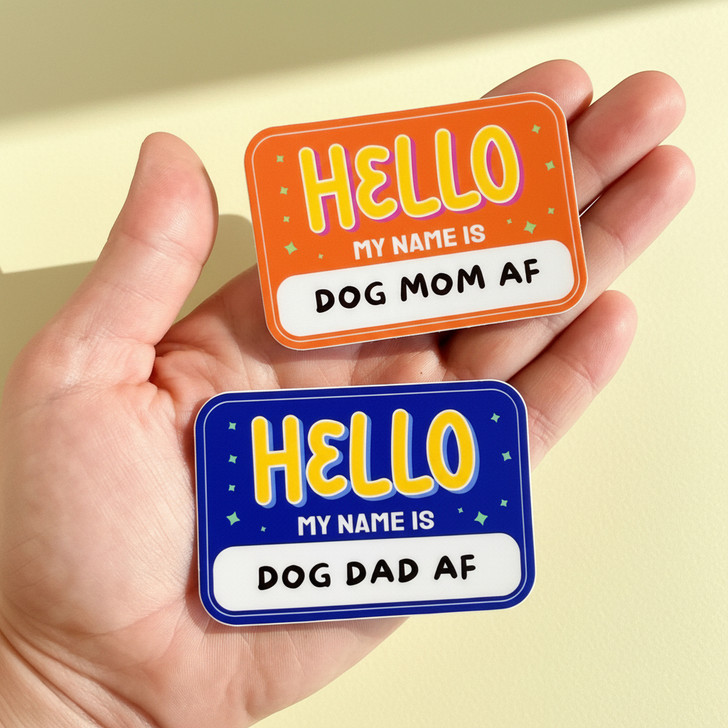 Dog Mom or Dog Dad AF Sticker