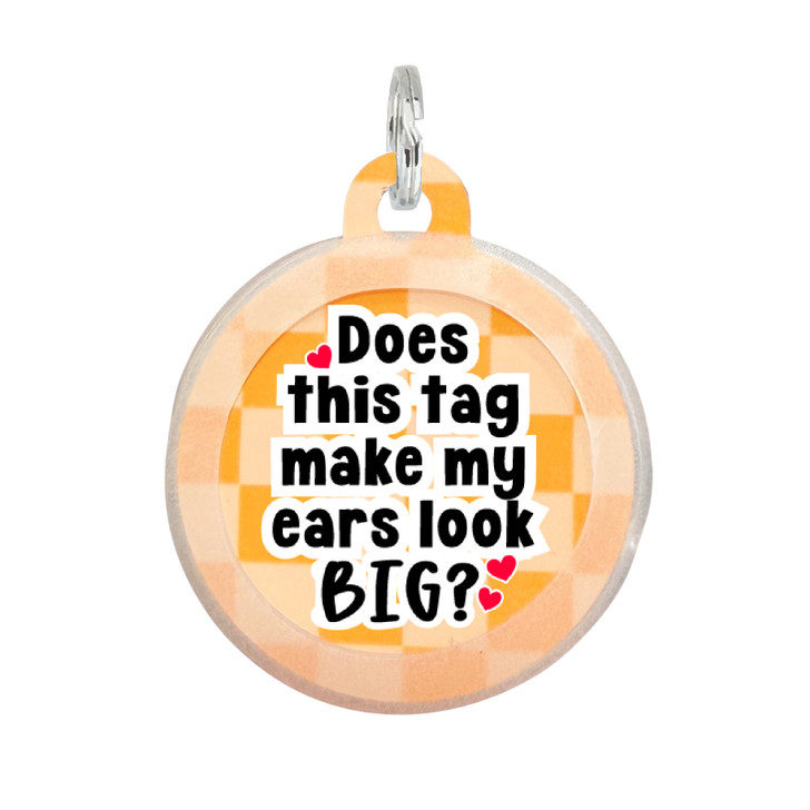 Ears Look Big - Comfort Dog Tag