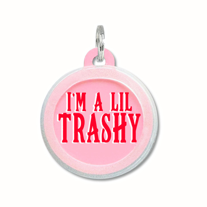 I'm a Lil Trashy - Comfort Dog Tag
