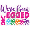 Statement - We've Been Egged - Style A - Yard Card
