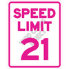 Speed Limit 21 - Hot Pink - Style A - Yard Card