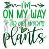 Statement - I'm On My Way To Get More Plants - Style A - Yard Card