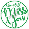 Statement - We Will Miss You - Medium Green - Style A - Yard Card