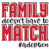 Statement - Family Doesn't Have To Match #Adoption - Style A - Yard Card