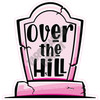 Over the Hill Grave - Style B- Yard Card