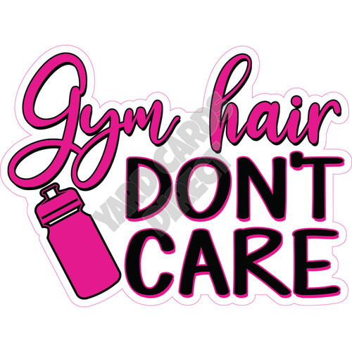 Statement - Gym Hair, Don’t Care - Hot Pink - Style A - Yard Card