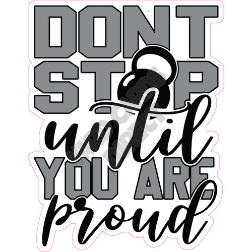 Statement - Don’t Stop Until You Are Proud - Style A - Yard Card