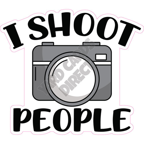 Statement - I Shoot People - Style A - Yard Card