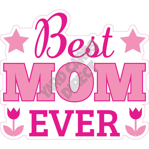 Statement - Best Mom Ever - Style B - Yard Card