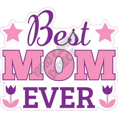 Statement - Best Mom Ever - Style D - Yard Card