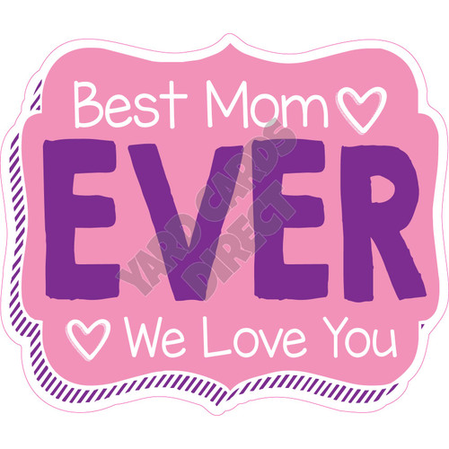 Statement - Best Mom Ever - Style E - Yard Card