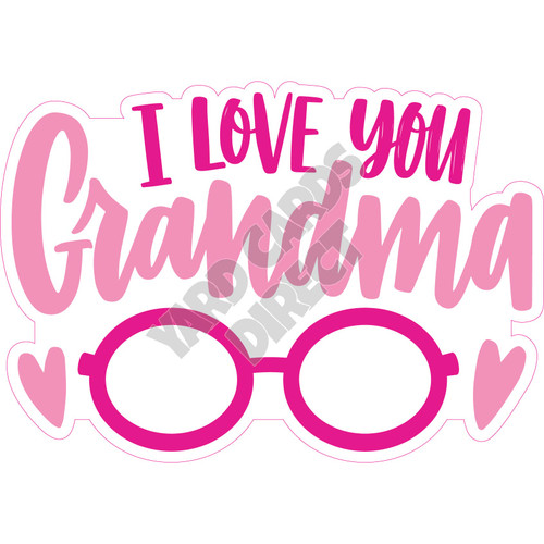 Statement - I Love You Grandma - Style A - Yard Card